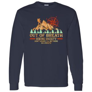 Out Of Breath Hiking Society Don’t Worry I’ll Be There In A Minute Shirt