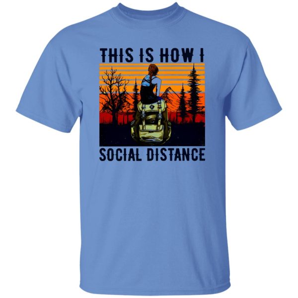 Vintage Hiking The Mountain This Is How I Social Distance Shirt