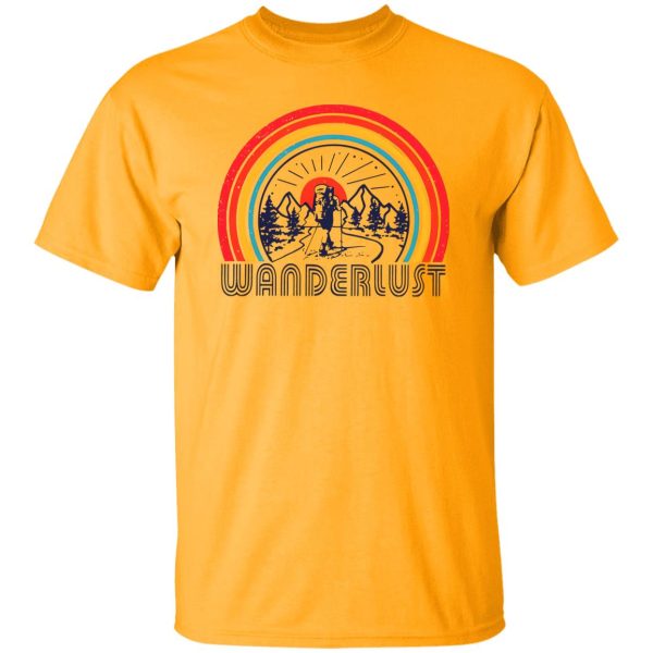 Wanderlust For Hiking And Traveling Lover Shirt