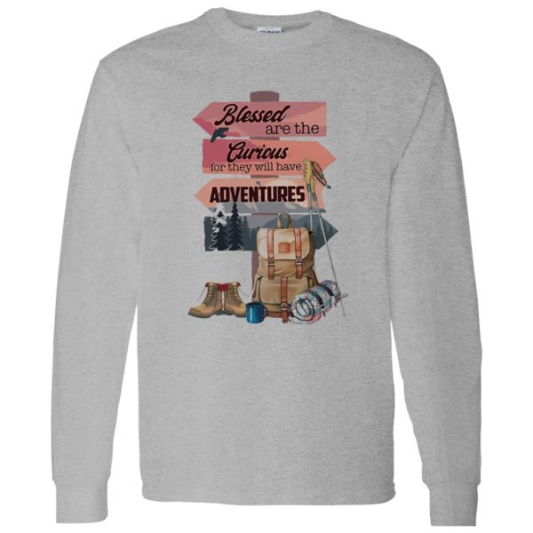 Blessed Are The Currious for They Will Have Adventures for Hiking Lover Shirt