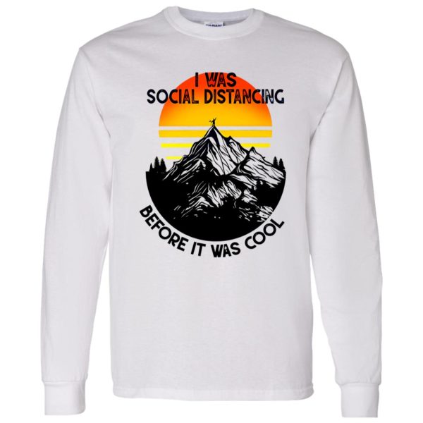 Vintage I Was Social Distancing Before It Was Cool Hiking Mountain For Hiking Lover Shirt