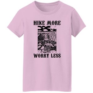 Hike More Worry Less for Hiking Lover V2 Shirt