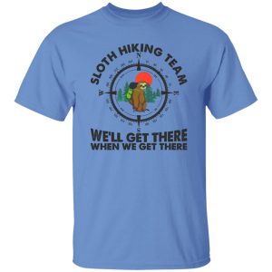 Sloth Hiking Team We’ll Get There When We Get There Compass Shirt