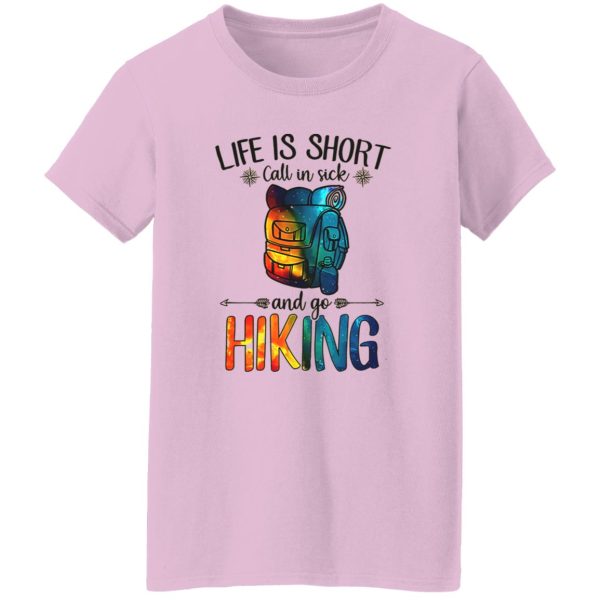 Life is Short Call In Sick and Go Hiking Galaxy Design for Hiking Lover Shirt