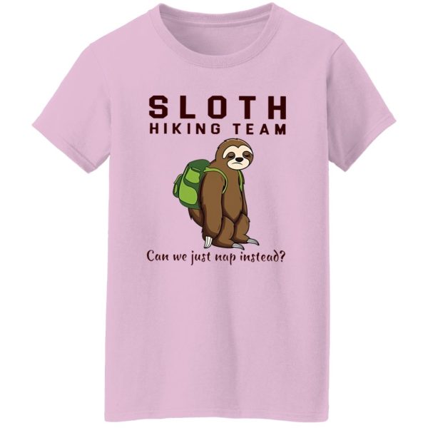 Sloth Hiking Team Can We Just Nap Instead Shirt