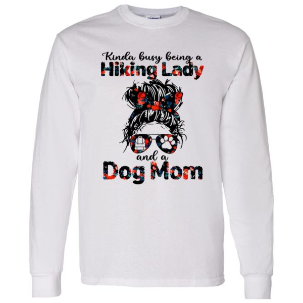 Kinda Busy Being A Hiking Lady And A Dog Mom Shirt