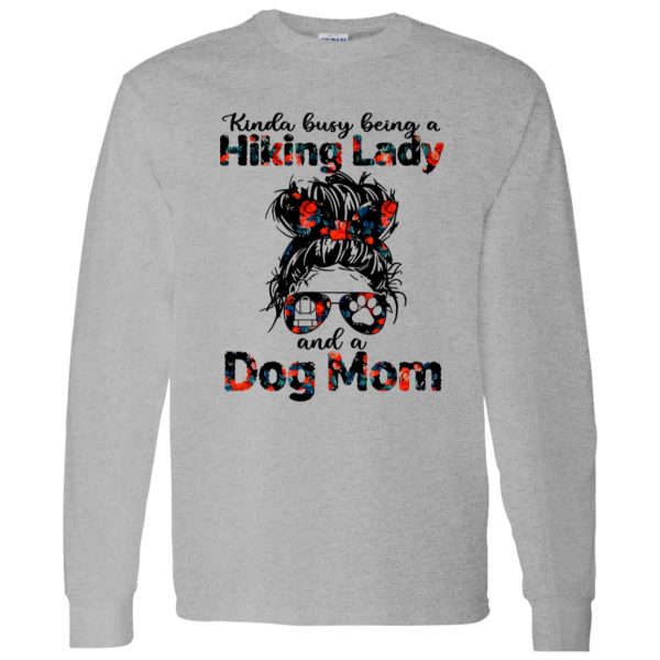 Kinda Busy Being A Hiking Lady And A Dog Mom Shirt