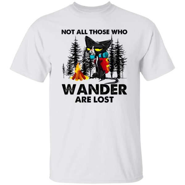 Not All Those Who Wander Are Lost Grumpy Cat For Hiking Lover Shirt