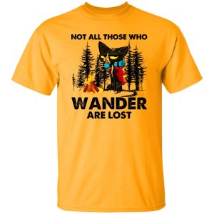 Not All Those Who Wander Are Lost Grumpy Cat For Hiking Lover Shirt