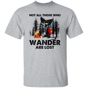 Not All Those Who Wander Are Lost Grumpy Cat For Hiking Lover Shirt