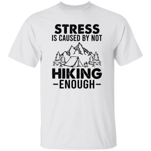 Simple Vintage Stress Is Caused By Not Hiking Enough Shirt