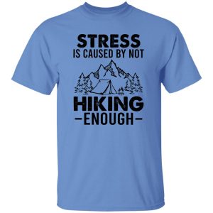 Simple Vintage Stress Is Caused By Not Hiking Enough Shirt