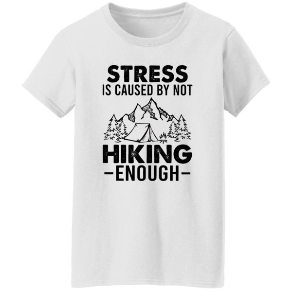 Simple Vintage Stress Is Caused By Not Hiking Enough Shirt