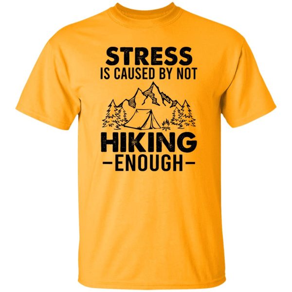 Simple Vintage Stress Is Caused By Not Hiking Enough Shirt