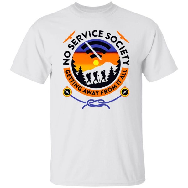 No Service Society Getting Away From It All Cool Design for Hiking Lover Shirt