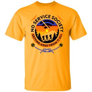 No Service Society Getting Away From It All Cool Design for Hiking Lover Shirt