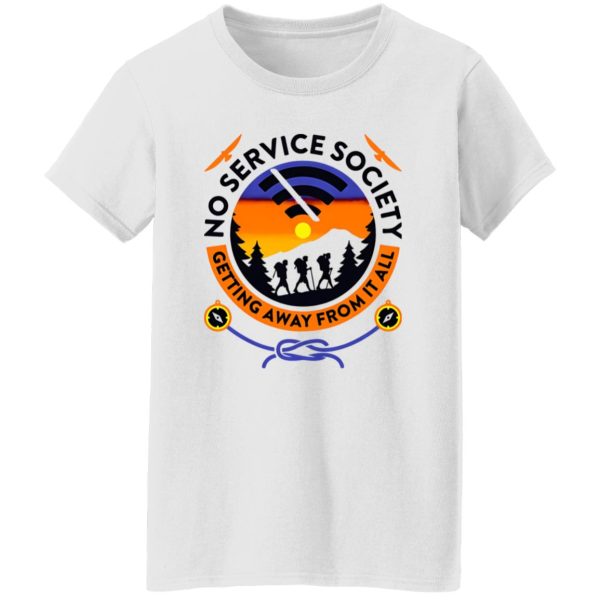 No Service Society Getting Away From It All Cool Design for Hiking Lover Shirt