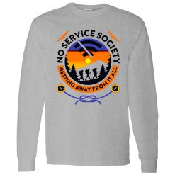 No Service Society Getting Away From It All Cool Design for Hiking Lover Shirt