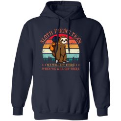 Vintage Sloth Hiking Team We Will Get There When We Get There V4 Shirt