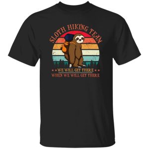 Vintage Sloth Hiking Team We Will Get There When We Get There V4 Shirt