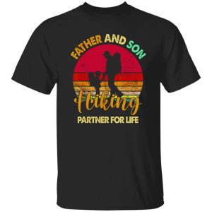 Father Son Hiking Partner For Life Humor Dad Fathers Day Shirt