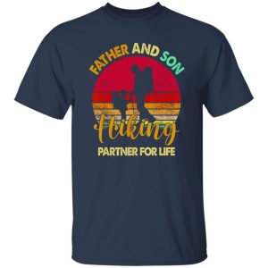 Father Son Hiking Partner For Life Humor Dad Fathers Day Shirt