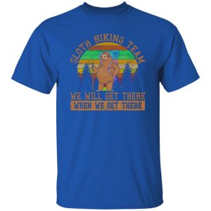 Vintage Sloth Hiking Team We Will Get There for Animal Lover Shirt