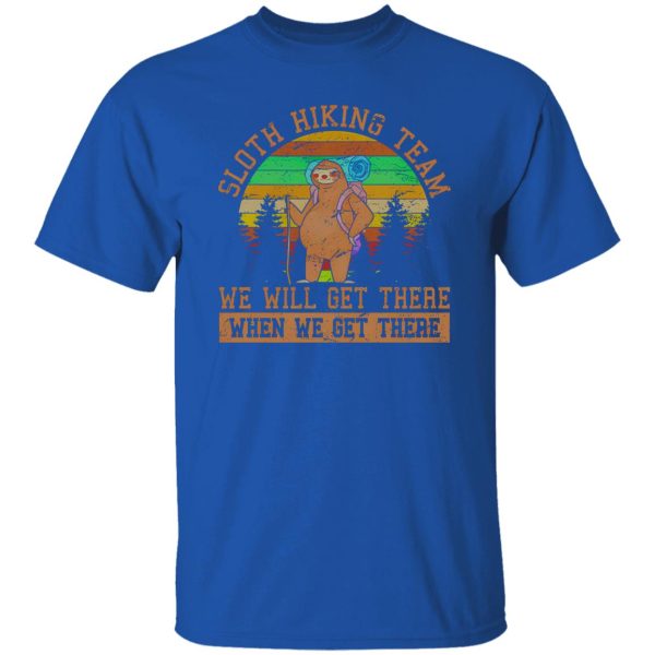 Vintage Sloth Hiking Team We Will Get There for Animal Lover Shirt