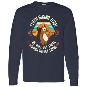 Sloth Hiking Team We Will Get There When We Get There V2 Shirt