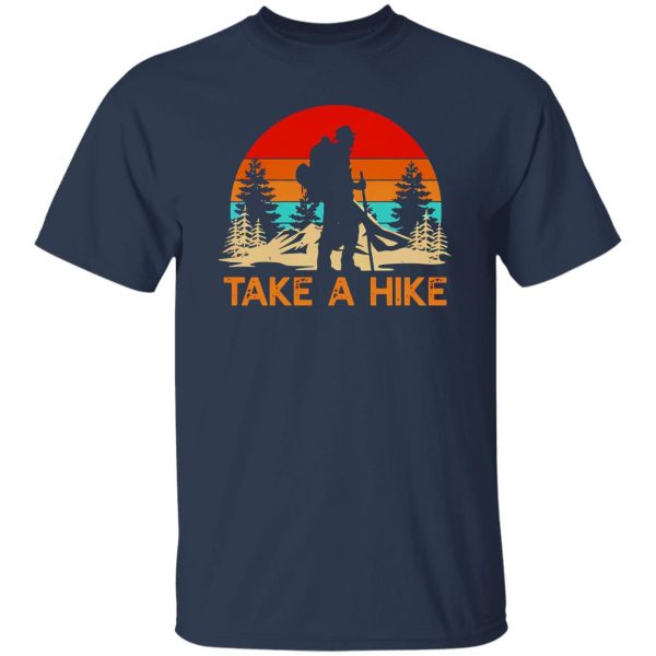 Take A Hike Outdoors Mountain Hiking Lover Retro Vintage Shirt