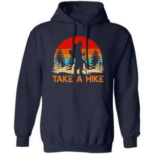 Take A Hike Outdoors Mountain Hiking Lover Retro Vintage Shirt