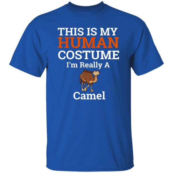 Beautiful This is My Human Costume Im Really a Camel Halloween Shirt