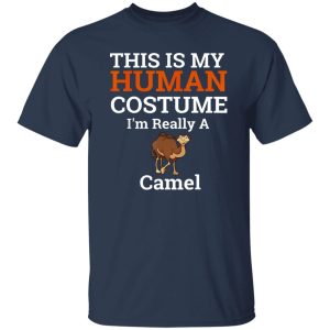 Beautiful This is My Human Costume Im Really a Camel Halloween Shirt