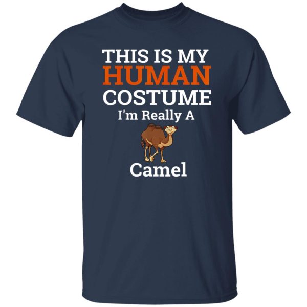 Beautiful This is My Human Costume Im Really a Camel Halloween Shirt