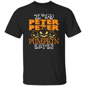 Halloween Costume Im Peter Peter Pumpkin Eater Shirt