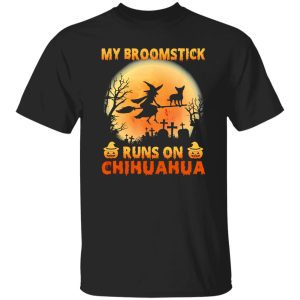 My Broomstick Run On Chihuahua Moon Pumpkins Halloween Shirt