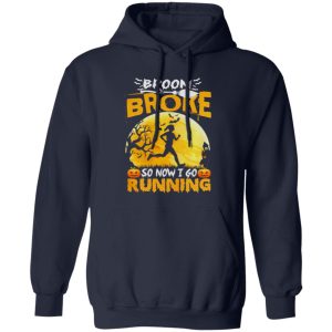 Broom Broke So Now I Go Running Funny Halloween Women Shirt