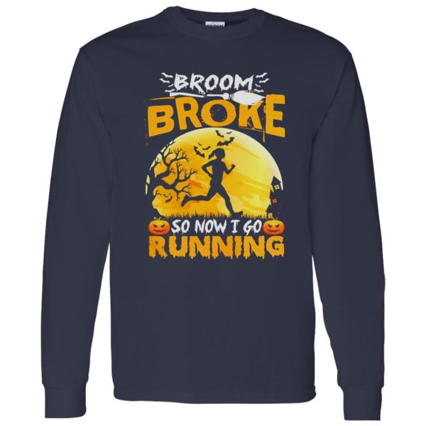 Broom Broke So Now I Go Running Funny Halloween Women Shirt