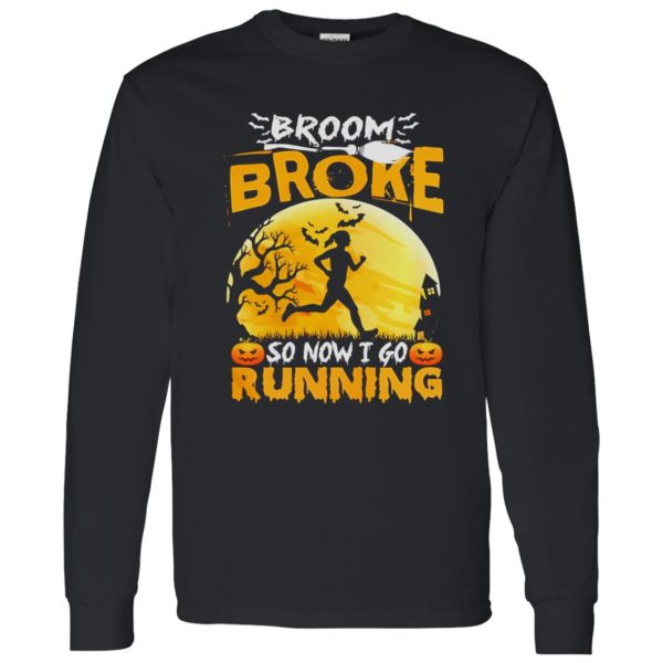 Broom Broke So Now I Go Running Funny Halloween Women Shirt