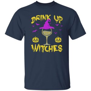 Drink Up Witches Happy Halloween Wine Drinking Women Shirt