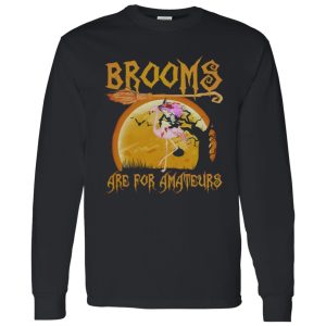 Brooms Are For Amateurs Halloween Witch Riding Flamingo Shirt