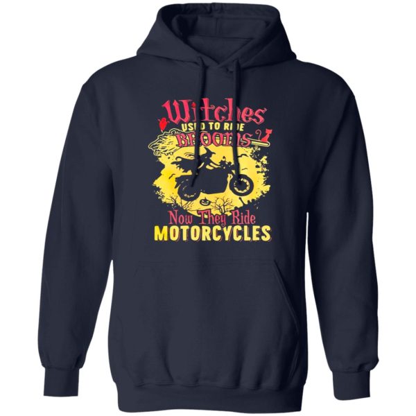 Witches used to ride brooms now they ride motorcycles Shirt