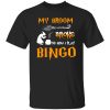 My broom broke so now I play bingo Shirt