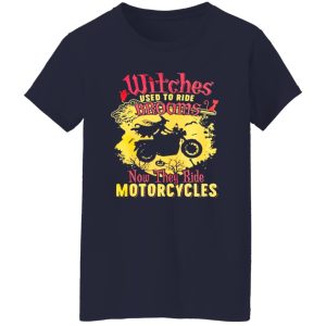 Witches used to ride brooms now they ride motorcycles Shirt