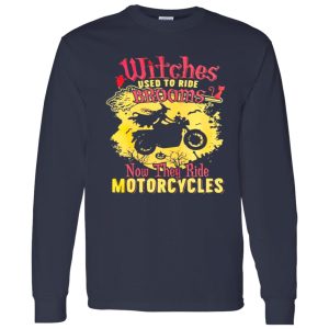 Witches used to ride brooms now they ride motorcycles Shirt