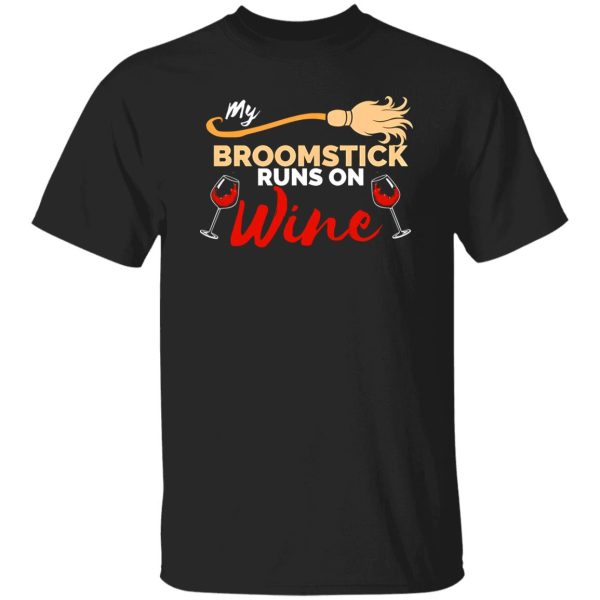 My Broomstick Runs on Wine Halloween Shirt