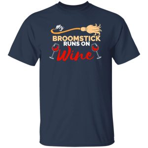 My Broomstick Runs on Wine Halloween Shirt