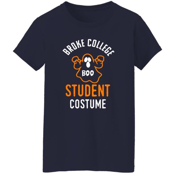 I’m A Broke College Student Costume Funny Shirt