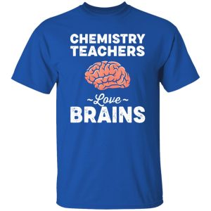 Chemistry Teachers Love Brains Teacher Halloween Shirt