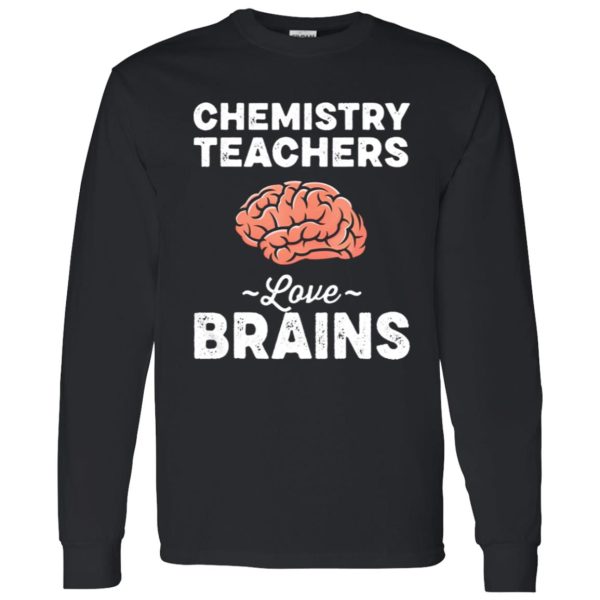 Chemistry Teachers Love Brains Teacher Halloween Shirt